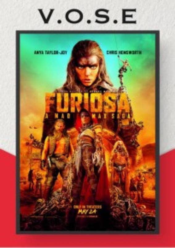 Thursday May 30 Furiosa in English at the Cinemax Almenara